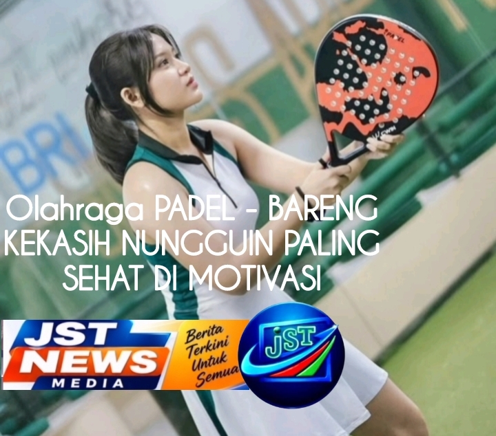 PADEL Bareng Kekasih Nungguin Paling Sehat Di Motivasi 2 IMG 20260830 WA0017